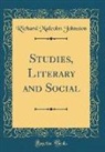 Richard Malcolm Johnston - Studies, Literary and Social (Classic Reprint)