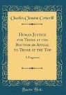 Charles Clement Cotterill - Human Justice for Those at the Bottom an Appeal to Those at the Top