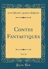 Ernst Theodor Amadeus Hoffmann - Contes Fantastiques, Vol. 12 (Classic Reprint)