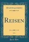 Friedrich Gerstäcker - Reisen, Vol. 4 (Classic Reprint)