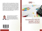 Georges Mimba Bakam Njampou - Couverture du risque de liquidité : cas de la trésorerie bancaire