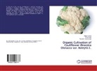 Ades Kumar, Adesh Kumar, B Singh, B N Singh, B. N. Singh, Yamuna Prasad Singh - Organic Cultivation of Cauliflower (Brassica Oleracea var. Botrytis L.
