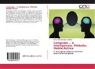 María Carmen Álvarez Gonzalez - Lenguaje... e Inteligencia. Método: Habla Activa