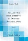 Vittorio Scialoja - Bullettino dell'Istituto di Diritto Romano, 1906, Vol. 18 (Classic Reprint)