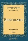 Giuseppe Mazzini - Epistolario, Vol. 16 (Classic Reprint)