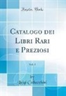 Luigi Colbacchini - Catalogo dei Libri Rari e Preziosi, Vol. 1 (Classic Reprint)