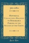 John Gillies - Historical Collections Relating to Remarkable Periods of the Success of the Gospel (Classic Reprint)