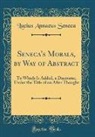 Lucius Annaeus Seneca - Seneca's Morals, by Way of Abstract