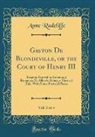 Ann Ward Radcliffe, Anne Radcliffe - Gaston De Blondeville, or the Court of Henry III, Vol. 3 of 4