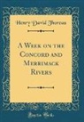 Henry D. Thoreau - A Week on the Concord and Merrimack Rivers (Classic Reprint)