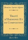 Francisco Xaviero Richter - Traité d'Harmonie Et de Composition (Classic Reprint)