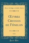 Francois De Salignac De Mothe-Fenelon, François De Salignac De Mothe-Fénelon - OEuvres Choisies de Fénelon, Vol. 4 (Classic Reprint)