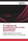 Mariel Ester Borruto - El régimen de exportación de scraps de productos electrónicos