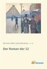 Herman Bahr, Hermann Bahr, Juliu Bierbaum, Julius Bierbaum, Et Al., u a... - Der Roman der 12