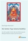 Kar Eugen Neumann, Karl Eugen Neumann, Karl Eugen Neumann - Die letzten Tage Gotama Buddhos