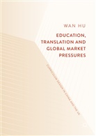 Wan Hu - Education, Translation and Global Market Pressures