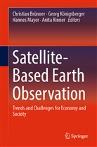Christian Brünner, Geor Königsberger, Georg Königsberger, Hannes Mayer, Hannes Mayer et al, Anita Rinner - Satellite-Based Earth Observation