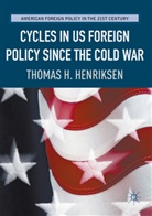 Thomas H Henriksen, Thomas H. Henriksen - Cycles in US Foreign Policy since the Cold War