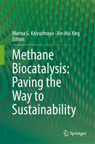 Marin G Kalyuzhnaya, Marina G Kalyuzhnaya, Marina G. Kalyuzhnaya, Xing, Xing, Xin-Hui Xing - Methane Biocatalysis: Paving the Way to Sustainability