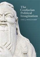 Eske J Møllgaard, Eske J. Møllgaard - The Confucian Political Imagination