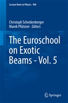 Pfützner, Pfützner, Marek Pfützner, Christop Scheidenberger, Christoph Scheidenberger - The Euroschool on Exotic Beams - Vol. 5