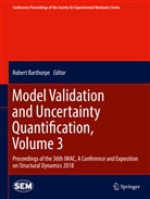Rober Barthorpe, Robert Barthorpe - Model Validation and Uncertainty Quantification, Volume 3