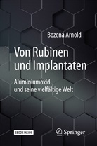 Bozena Arnold - Von Rubinen und Implantaten