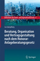 Lea Spiegelberg - Beratung, Organisation und Vertragsgestaltung nach dem Honorar-Anlageberatungsgesetz