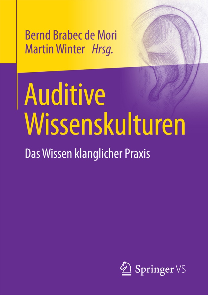 Bern Brabec de Mori, Bernd Brabec de Mori, Winter, Winter, Martin Winter - Auditive Wissenskulturen Das Wissen klanglicher Praxis