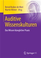 Bern Brabec de Mori, Bernd Brabec De Mori, Winter, Winter, Martin Winter - Auditive Wissenskulturen