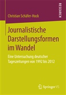Christian Schäfer-Hock - Journalistische Darstellungsformen im Wandel