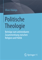 Oliver Hidalgo - Politische Theologie
