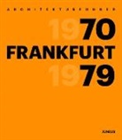 Georg Dörr, Ingeborg Flagge, Georg Dörr, Leo Eloy, Lutz Kleinhans, Barbara Klemm... - Architekturführer Frankfurt 1970-1979
