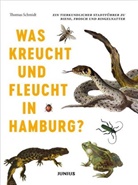 Thomas Schmidt - Was kreucht und fleucht in Hamburg?