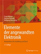Erwi Böhmer, Erwin Böhmer, Dietma Ehrhardt, Dietmar Ehrhardt, Wolfga Oberschelp, Wolfgang Oberschelp - Elemente der angewandten Elektronik