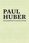 Bernhard Hangartner, Eva Martina Hanke, Hanspeter Spörri - Paul Huber (1918-2001)