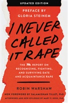 Gloria Steinem, Salamishah Tillet, Robin Warshaw, Warshaw Robin - I Never Called It Rape