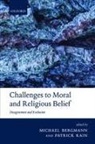 Michael Bergmann, Michael (Purdue University) Kain Bergmann, Michael Bergmann, Michael (Purdue University) Bergmann, Bergmann Michael, Patrick Kain... - Challenges to Moral and Religious Belief