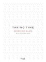 Azzedine Alaia, Donatien Grau, Isabelle Huppert, Jonathan Ive, Marc Newson, Julian Schnabel - Taking Time