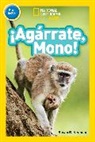 National Geographic Kids, Susan Neuman, Susan B Neuman, Susan B. Neuman - National Geographic Readers: cAgarrate, Mono! (Pre-reader)