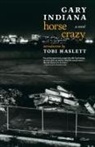 Tobi Haslett, Gary Indiana - Horse Crazy