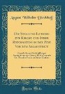 August Wilhelm Dieckhoff - Die Stellung Luthers zur Kirche und Ihrer Reformation in der Zeit Vor dem Ablassstreit