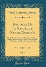 Noe¨l Antoine Pluche, Noël Antoine Pluche - Spectacle De La Nature, or Nature Display'd, Vol. 7