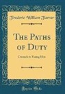 Frederic William Farrar - The Paths of Duty