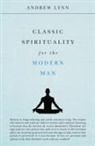Andrew Lynn - Classic Spirituality for the Modern Man