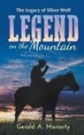 Gerald A. Moriarty - Legend on the Mountain