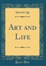 Vernon Lee - Art and Life (Classic Reprint)