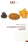 Mokhtaria Yasmina Boufadi - La propolis et le stress oxydatif