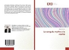 Marcel Rochon - Le sang,du mythe à la réalité