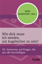 New Scientist, New Scientist, Ne Scientist, New Scientist - Wie dick muss ich werden, um kugelsicher zu sein?